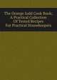 The Orange Judd Cook Book; A Practical Collection Of Tested Recipes For Practical Housekeepers, 
