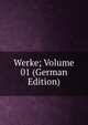 Werke; Volume 01 (German Edition), 