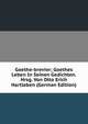 Goethe-brevier; Goethes Leben In Seinen Gedichten. Hrsg. Von Otto Erich Hartleben (German Edition), 