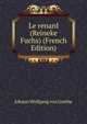 Le renard (Reineke Fuchs) (French Edition), Johann Wolfgang von Goethe 