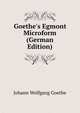 Goethe's Egmont Microform (German Edition), Johann Wolfgang von Goethe 