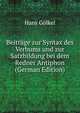 Beitrage zur Syntax des Verbums und zur Satzbildung bei dem Redner Antiphon (German Edition), Hans Golkel 