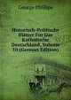Historisch-Politische Blatter Fur Das Katholische Deutschland, Volume 10 (German Edition), George Phillips 