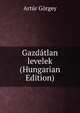 Gazdatlan levelek (Hungarian Edition), Artur Go?rgey 
