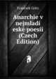 Anarchie v nejmladi eske poesii (Czech Edition), Frantiek Gotz 