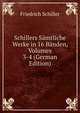 Schillers Samtliche Werke in 16 Banden, Volumes 3-4 (German Edition), Friedrich Schiller 
