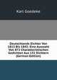 Deutschlands Dichter Von 1813 Bis 1843: Eine Auswahl Von 872 Charakteristischen Gedichten Aus 131 Dichtern (German Edition), Karl Goedeke 