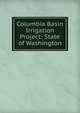 Columbia Basin Irrigation Project: State of Washington, 