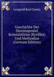 Geschichte Der Slavenapostel Konstantinus (Kyrillus) Und Methodius (German Edition), Leopold Karl Goetz 