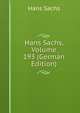 Hans Sachs, Volume 193 (German Edition), Hans Sachs 