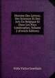 Histoire Des Lettres, Des Sciences Et Des Arts En Belgique Et Dans Les Pays Limitrophes, Volume 2 (French Edition), Felix Victor Goethals 