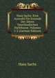 Hans Sachs: Eine Auswahl Fur Freunde Der Altern Vaterlandischen Dichtkunst, Volumes 1-2 (German Edition), Hans Sachs 