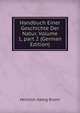 Handbuch Einer Geschichte Der Natur, Volume 1, part 2 (German Edition), Heinrich Georg Bronn 