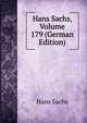Hans Sachs, Volume 179 (German Edition), Hans Sachs 