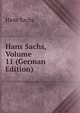 Hans Sachs, Volume 11 (German Edition), Hans Sachs 