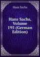 Hans Sachs, Volume 195 (German Edition), Hans Sachs 