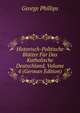 Historisch-Politische Blatter Fur Das Katholische Deutschland, Volume 4 (German Edition), George Phillips 