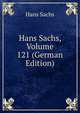 Hans Sachs, Volume 121 (German Edition), Hans Sachs 
