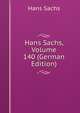 Hans Sachs, Volume 140 (German Edition), Hans Sachs 