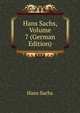 Hans Sachs, Volume 7 (German Edition), Hans Sachs 