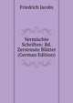 Vermischte Schriften: Bd. Zerstreute Blatter (German Edition), Jacobs Friedrich 