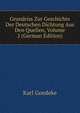 Grundriss Zur Geschichte Der Deutschen Dichtung Aus Den Quellen, Volume 2 (German Edition), Karl Goedeke 