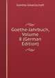 Goethe-Jahrbuch, Volume 8 (German Edition), Goethe-Gesellschaft 