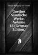 Goethes Samtliche Werke, Volume 16 (German Edition), Johann Wolfgang von Goethe 