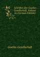 Schriften Der Goethe-Gesellschaft, Volume 16 (German Edition), Goethe-Gesellschaft 