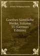 Goethes Samtliche Werke, Volume 35 (German Edition), Johann Wolfgang von Goethe 