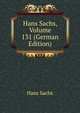 Hans Sachs, Volume 131 (German Edition), Hans Sachs 