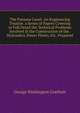 The Panama Canal: An Engineering Treatise. a Series of Papers Covering in Full Detail the Technical Problems Involved in the Construction of the . Hydraulics, Power Plants, Etc. Prepared, George Washington Goethals 