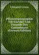 Pflanzengeographie Fur Gartner Und Freunde Des Gartenbaues (German Edition), Edmund Goeze 