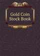 Gold Coin Stock Book, 
