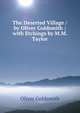 The Deserted Village / by Oliver Goldsmith ; with Etchings by M.M. Taylor, Oliver Goldsmith 
