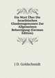 Ein Wort Uber Die Israelitischen Glaubensgenossen Zur Allgemeinen Beherzigung (German Edition), J D. Goldschmidt 