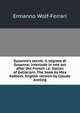 Suzanne's secret. Il segreto di Susanna; interlude in one act after the French i.e. Italian of Golisciani. The book by Max Kalbeck. English version by Claude Aveling, Ermanno Wolf-Ferrari 