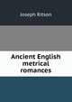 Ancient English metrical romances, Ritson, Joseph 