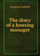 The diary of a housing manager, Abraham Goldfeld 