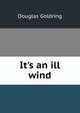 It's an ill wind, Douglas Goldring 