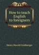 How to teach English to foreigners, Henry Harold Goldberger 
