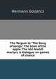 The Targum to "The Song of songs." The book of the apple. The ten Jewish martyrs. A dialogue on games of chance, Hermann Gollancz 