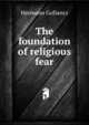 The foundation of religious fear, Hermann Gollancz 