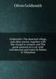 Goldsmith's The deserted village, and other poems, together with She stoops to conquer and The good-natured m n; ed. with introduction and notes by Robert N. Whiteford, Oliver Goldsmith 