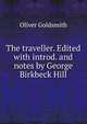 The traveller. Edited with introd. and notes by George Birkbeck Hill, Oliver Goldsmith 