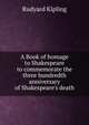 A Book of homage to Shakespeare to commemorate the three hundredth anniversary of Shakespeare's death, Джозеф Редьярд Киплинг 