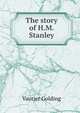 The story of H.M. Stanley, Vautier Golding 