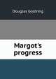 Margot's progress, Douglas Goldring 