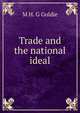 Trade and the national ideal, M H. G Goldie 