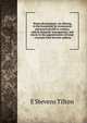 Home dissertations: an offering to the household for economical and practical skill in cookery, orderly domestic management, and nicety in the appointments of home : excerpts from favorite authors, E Stevens Tilton 